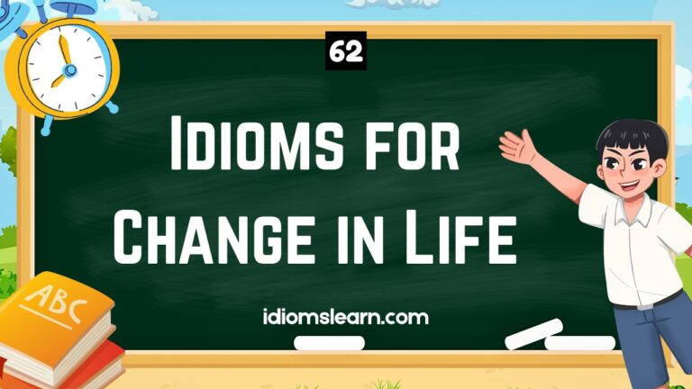 62 Idioms for Change in Life