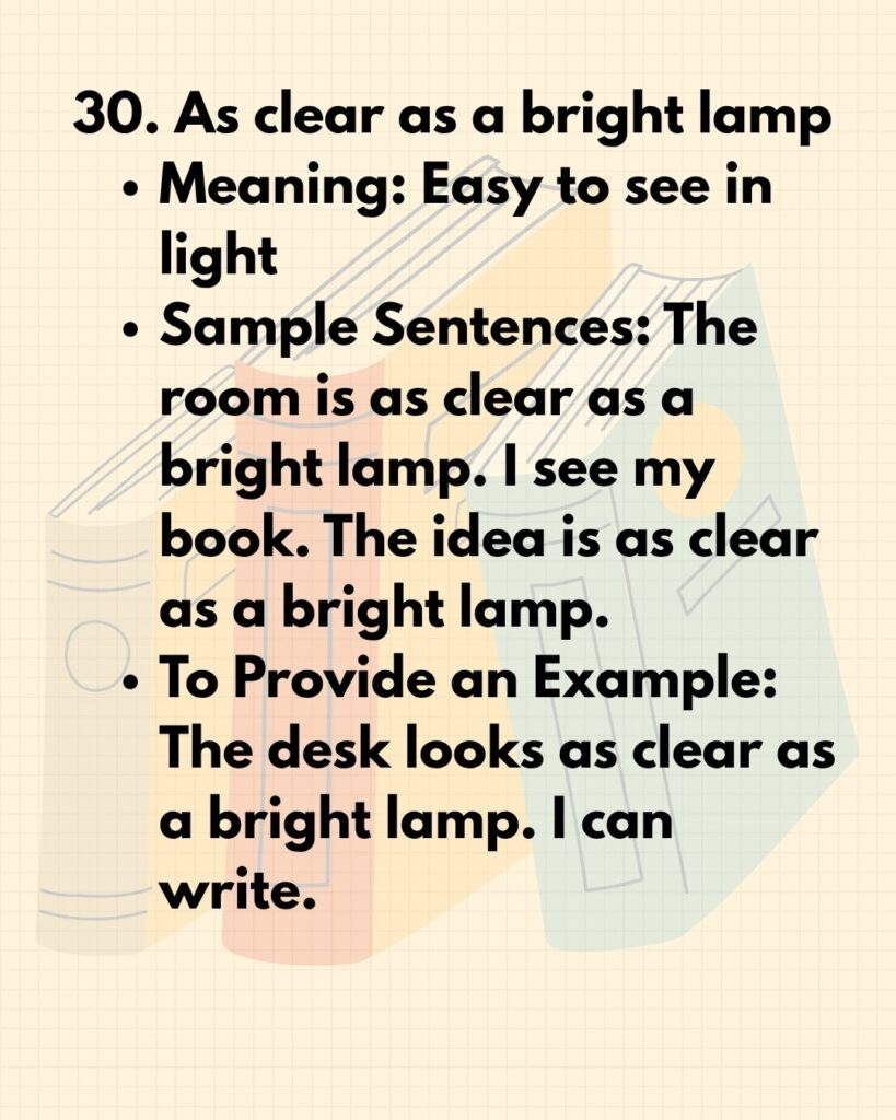30. As clear as a bright lamp