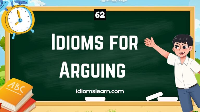 62 Idioms for Arguing