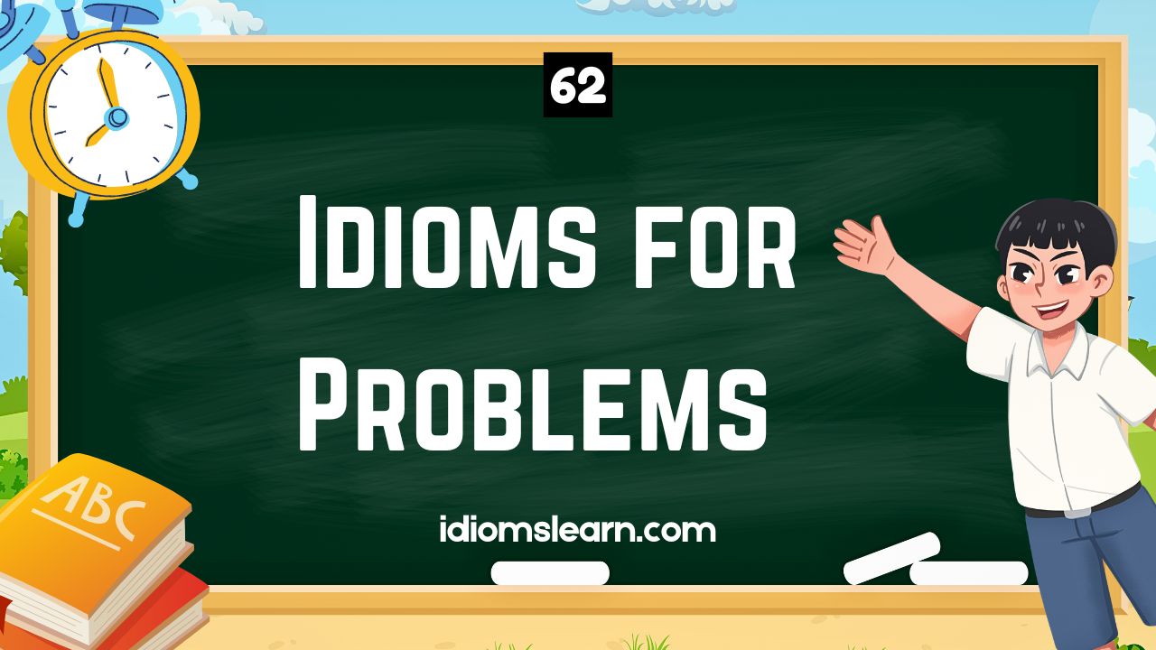 62 Idioms for Problems