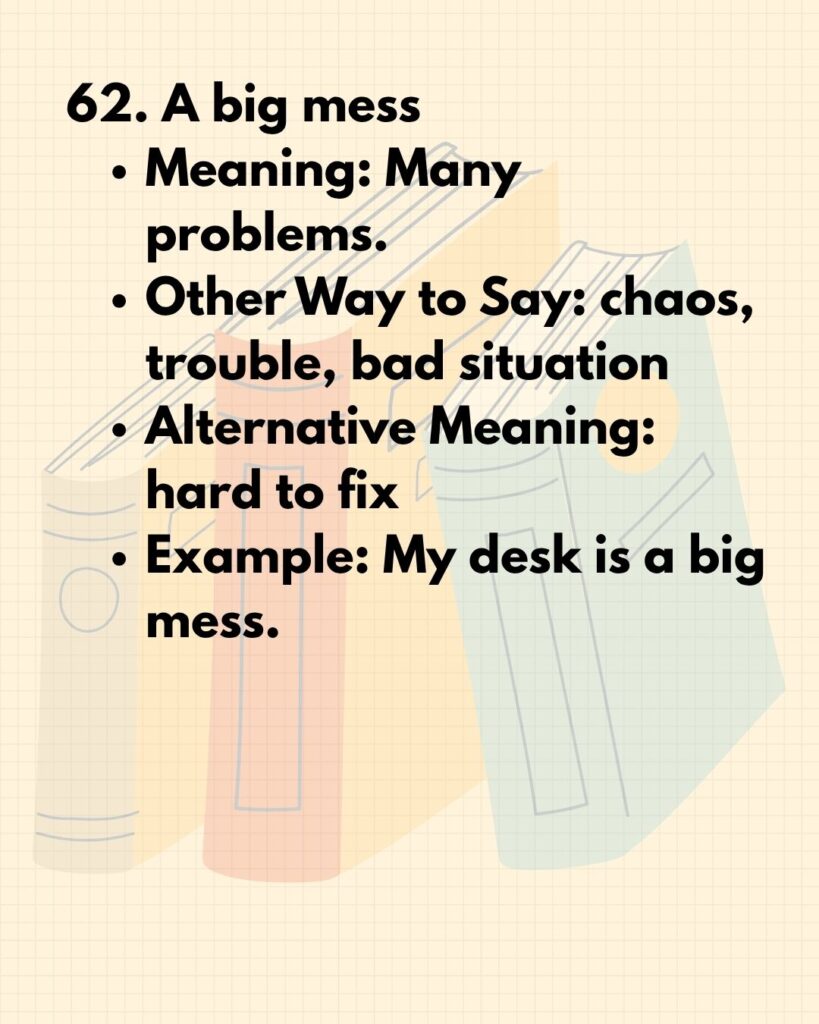 62. A big mess
