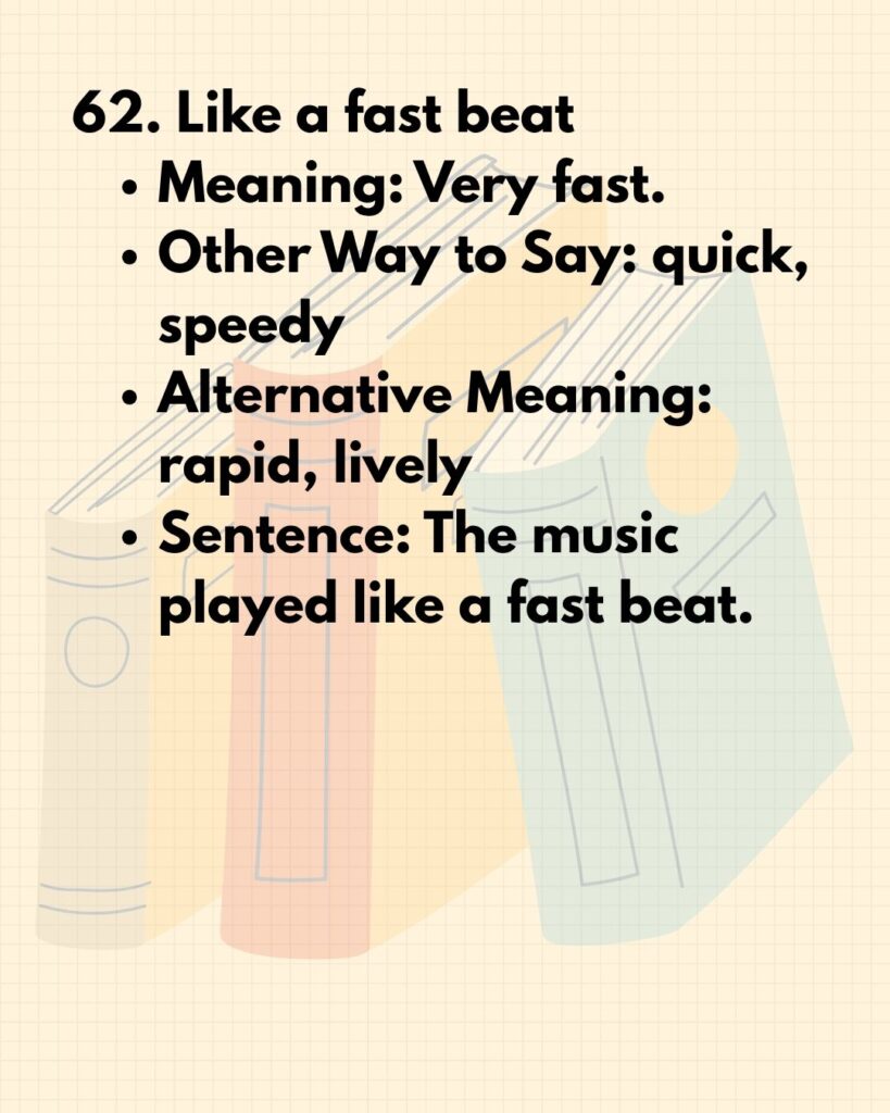 62. Like a fast beat