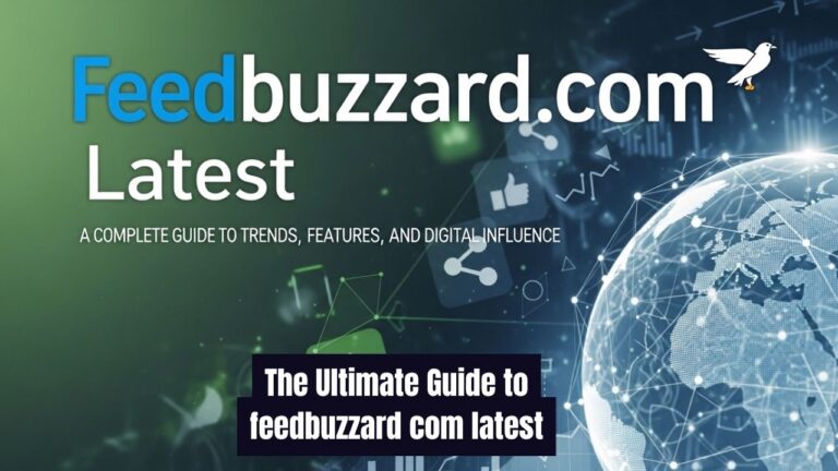 The Ultimate Guide to feedbuzzard com latest Trends, Insights, and What’s New